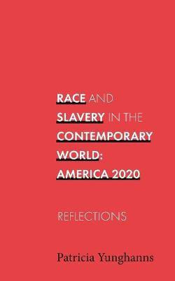 Race and Slavery in the Contemporary World(English, Paperback, Yunghanns Patricia)