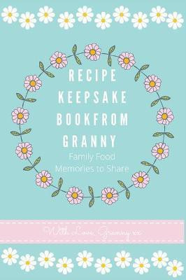 Recipe Keepsake Book From Granny(English, Hardcover, Co Petal Publishing)