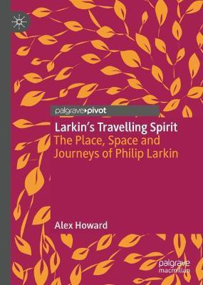 Larkin's Travelling Spirit(English, Hardcover, Howard Alex)