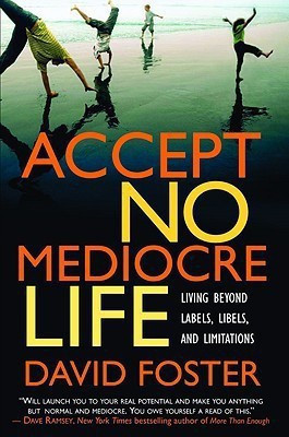 Accept No Mediocre Life(English, Paperback, Foster David)