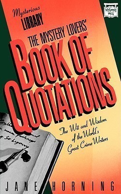 The Mystery Lovers' Book of Quotations(English, Hardcover, Horning Jane E)