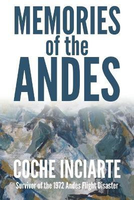 Memories of the Andes(English, Paperback, Inciarte Jose Luis 'coche')