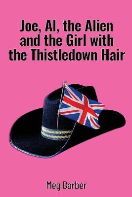 Joe, Al, the Alien and the Girl with the Thistledown Hair(English, Paperback, Barber Meg)