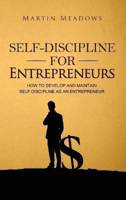 Self-Discipline for Entrepreneurs(English, Hardcover, Meadows Martin)