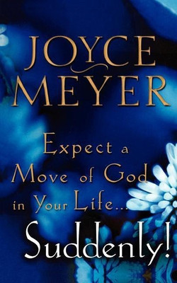 Expect a Move of God in Your Life...Suddenly!(English, Paperback, Meyer Joyce)