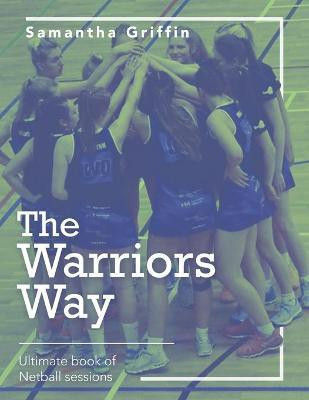 The Warriors Way(English, Paperback, Griffin Samantha)