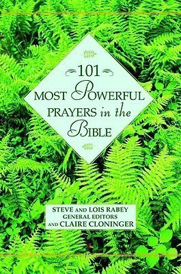 101 Most Powerful Prayers in the Bible(English, Hardcover, Steve, Lois Rabey)