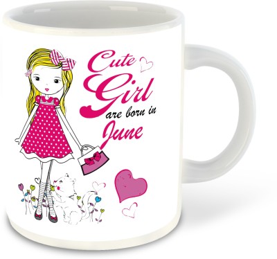 whats your kick Cute Girls are Born In June Printed White Inner Colour Ceramic Coffee | Drink | Milk Cup - Best Gift | Cute Girls Happy Birthday (Multi 3) Ceramic Coffee Mug(325 ml)