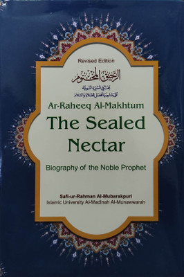 The Sealed Nectar (English Translation Of Ar Raheeq Ul Makhtum)(Hardcover, Safi ur Rahman Mubarakpuri)