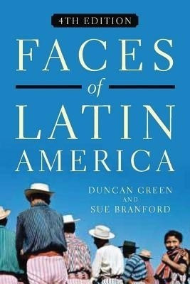 Faces of Latin America(English, Hardcover, Green Duncan Senior Strategic Advisor CAFOD)