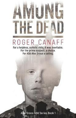 Among The Dead, ADA Alex Greco Series Book 1(English, Paperback, Canaff Roger)