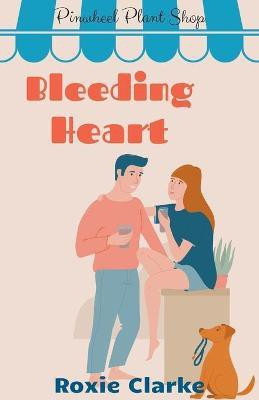 Bleeding Heart(English, Paperback, Clarke Roxie)