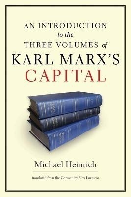 An Introduction to the Three Volumes of Karl Marx's Capital(English, Hardcover, Heinrich Michael)