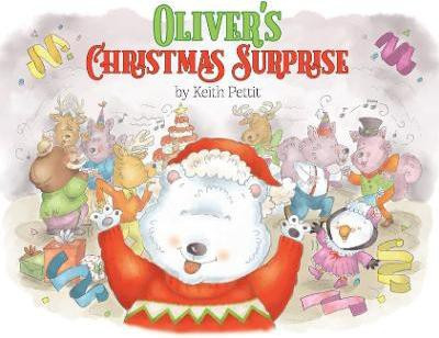 Oliver's Christmas Surprise(English, Hardcover, Pettit Keith)