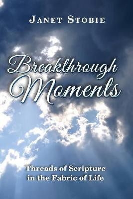 Breakthrough Moments(English, Paperback, Stobie Janet Lynn)