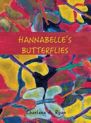 Hannabelle's Butterflies(English, Hardcover, Ryan Charlene A)