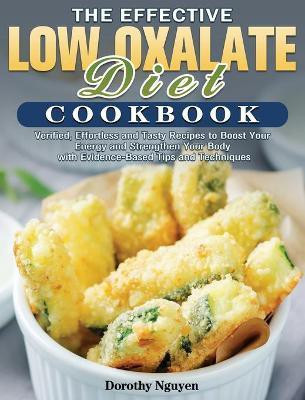 The Effective Low Oxalate Diet Cookbook(English, Hardcover, Nguyen Dorothy)