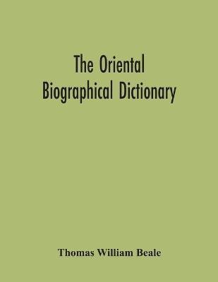 The Oriental Biographical Dictionary(English, Paperback, William Beale Thomas)