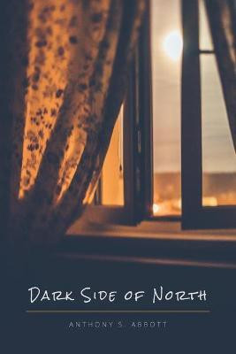 Dark Side of North(English, Paperback, Abbott Anthony S)