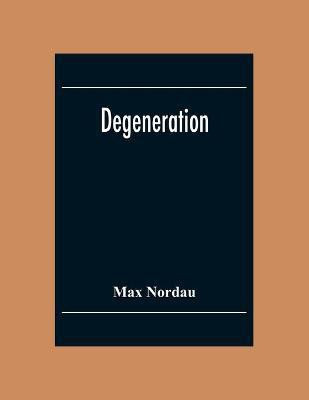 Degeneration(English, Paperback, Nordau Max)