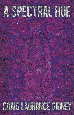 A Spectral Hue(English, Paperback, Gidney Craig Laurance)