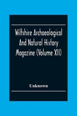 Wiltshire Archaeological And Natural History Magazine (Volume Xii)(English, Paperback, unknown)