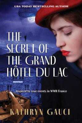 The Secret of the Grand Hotel du Lac(English, Paperback, Gauci Kathryn)