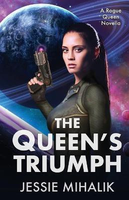 The Queen's Triumph(English, Paperback, Mihalik Jessie)