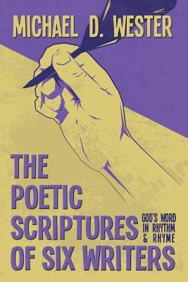 The Poetic Scriptures of Six Writers(English, Paperback, Wester Michael D)