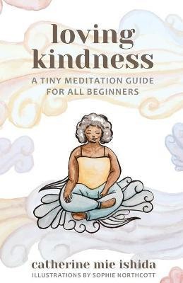 Loving-Kindness(English, Paperback, Ishida Catherine Mie)