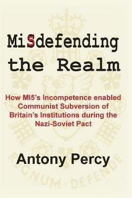 Misdefending the Realm(English, Paperback, Percy Antony)