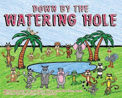 Down by the Watering Hole(English, Hardcover, Dunton Erik)