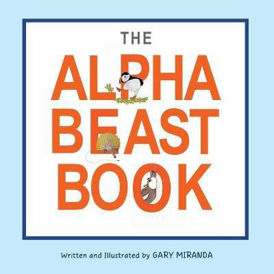 The Alphabeast Book(English, Paperback, Miranda Gary)