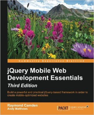 jQuery Mobile Web Development Essentials - Third Edition(English, Electronic book text, Camden Raymond)