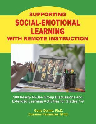 Supporting SOCIAL-EMOTIONAL LEARNING With Remote Instruction(English, Paperback, Dunne Gerry PhD)