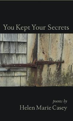 You Kept Your Secrets(English, Hardcover, Casey Helen Marie)