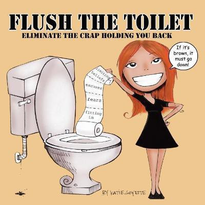 Flush the Toilet(English, Paperback, Goyette Katie)