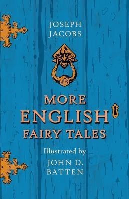 More English Fairy Tales Illustrated By John D. Batten(English, Paperback, Jacobs Joseph)