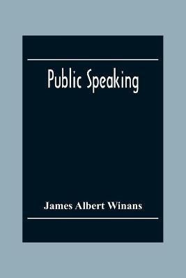 Public Speaking(English, Paperback, Albert Winans James)