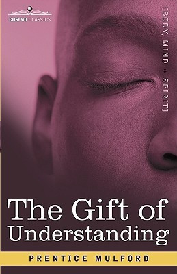 The Gift of Understanding(English, Paperback, Mulford Prentice)