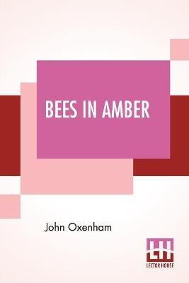 Bees In Amber(English, Paperback, Oxenham John)