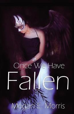 Once We Have Fallen(English, Paperback, Morris Megan E)