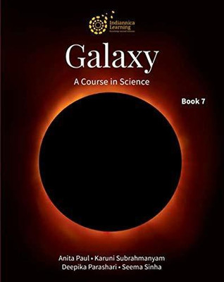 Indiannica Learning Galaxy A Course In Science Book 7(Paperback, ANITA PAUL)
