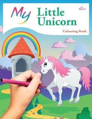 My Little Unicorn Colouring Book(English, Paperback, MacIntyre Mickey)