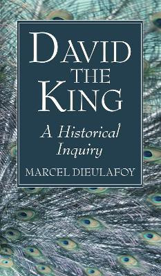 David the King(English, Hardcover, Dieulafoy Marcel)