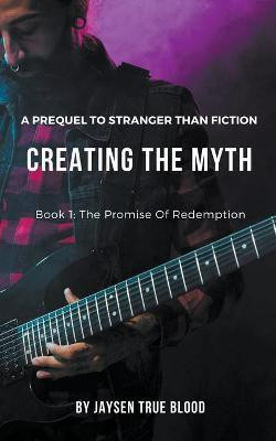 Creating The Myth(English, Paperback, True Blood Jaysen)
