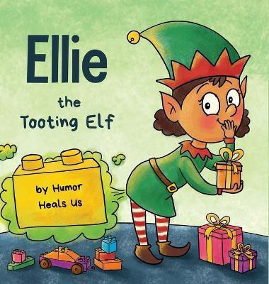 Ellie the Tooting Elf(English, Hardcover, Heals Us Humor)