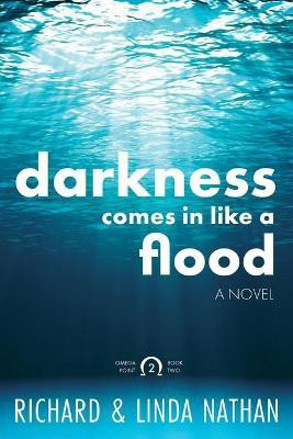 Darkness Comes In Like A Flood(English, Paperback, Nathan Linda)