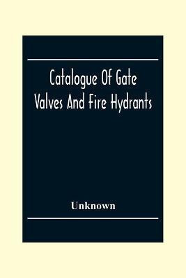 Catalogue Of Gate Valves And Fire Hydrants(English, Paperback, unknown)