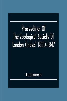Proceedings Of The Zoological Society Of London (Index) 1830-1847(English, Paperback, unknown)